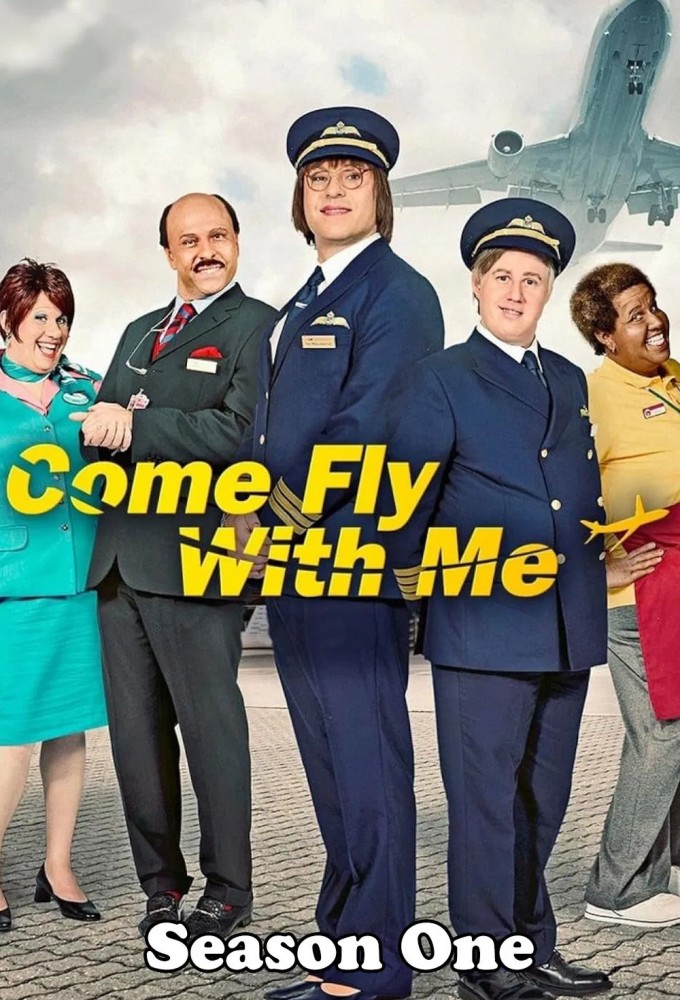 Come Fly With Me - Season 1 [118856] (A1773173468) [[Shows 2.0]] --Plex--